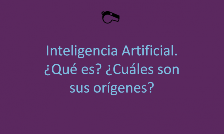 Inteligencia Artificial. ¿Qué es? (1)