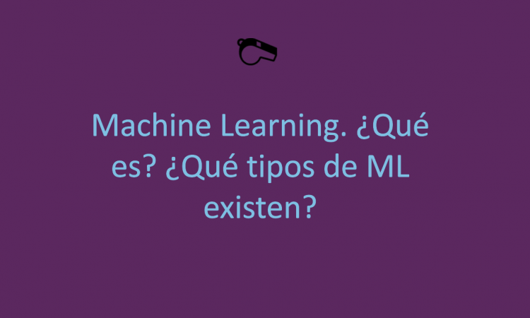 Machine Learning. ¿Qué es? (2)