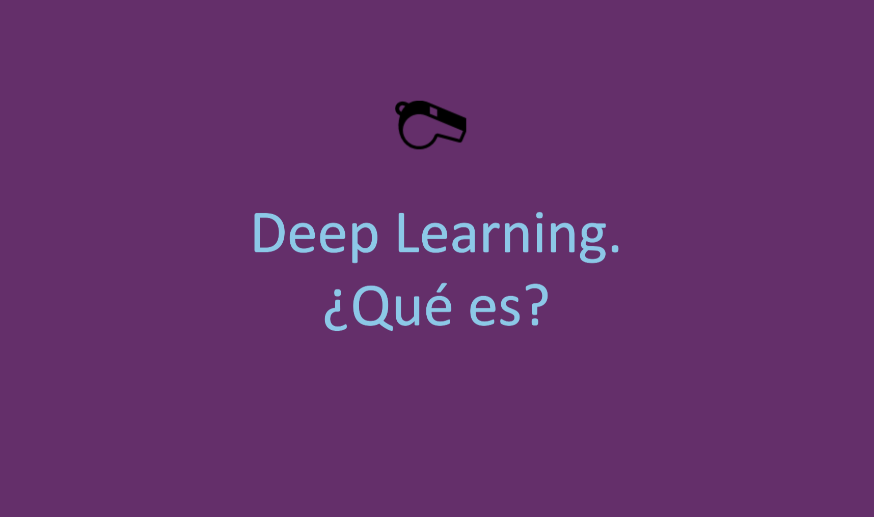 Deep Learning. ¿Qué es?