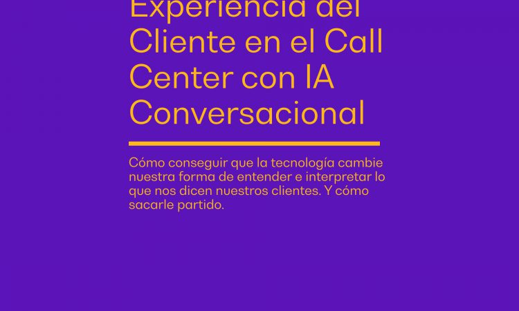 Paper: Mejorando al Experiencia del Cliente en el Call Center con IA Conversacional