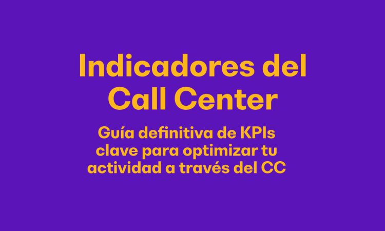 Paper: Indicadores del Call Center. Guía definitiva de KPIs clave
