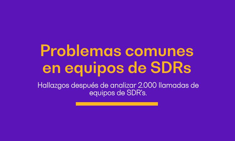 Webinar: Problemas comunes en equipos de SDRs